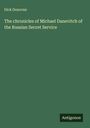 Dick Donovan: The chronicles of Michael Danevitch of the Russian Secret Service, Buch