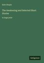 Kate Chopin: The Awakening and Selected Short Stories, Buch