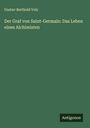 Gustav Berthold Volz: Der Graf von Saint-Germain: Das Leben eines Alchimisten, Buch