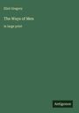 Eliot Gregory: The Ways of Men, Buch