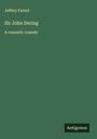 Jeffery Farnol: Sir John Dering, Buch