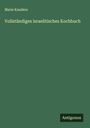 Marie Kauders: Vollständiges israelitisches Kochbuch, Buch