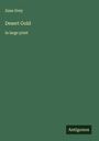 Zane Grey: Desert Gold, Buch