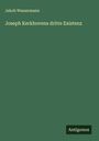 Jakob Wassermann: Joseph Kerkhovens dritte Existenz, Buch