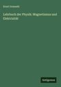 Ernst Grimsehl: Lehrbuch der Physik: Magnetismus und Elektrizität, Buch