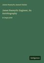 James Nasmyth: James Nasmyth: Engineer, An Autobiography, Buch