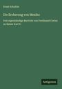 Ernst Schultze: Die Eroberung von Mexiko, Buch