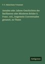P. F. Malachiam Tchamser: Annales oder Jahres-Geschichten der Barfüseren oder Minderen Brüder S. Franc. ord., insgemein Conventualen genannt, zu Thann, Buch
