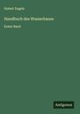 Hubert Engels: Handbuch des Wasserbaues, Buch
