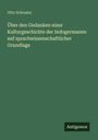 Otto Schrader: Über den Gedanken einer Kulturgeschichte der Indogermanen auf sprachwissenschaftlicher Grundlage, Buch