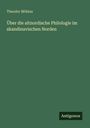 Theodor Möbius: Über die altnordische Philologie im skandinavischen Norden, Buch