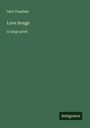 Sara Teasdale: Love Songs, Buch