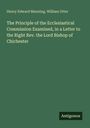 Henry Edward Manning: The Principle of the Ecclesiastical Commission Examined, in a Letter to the Right Rev. the Lord Bishop of Chichester, Buch