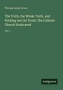 Thomas Louis Green: The Truth, the Whole Truth, and Nothing but the Truth: The Catholic Church Vindicated, Buch