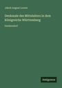Jakob August Lorent: Denkmale des Mittelalters in dem Königreiche Württemberg, Buch