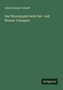 Adolf Schmidt-Scharff: Das Warenpapier beim See- und Binnen-Transport, Buch