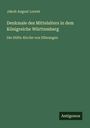 Jakob August Lorent: Denkmale des Mittelalters in dem Königreiche Württemberg, Buch