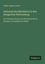 Jakob August Lorent: Denkmale des Mittelalters in dem Königreiche Württemberg, Buch