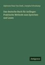 Alphonse Naus Van Daell: Das deutsche Buch für Anfänger: Praktische Methode zum Sprechen und Lesen, Buch