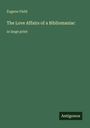 Eugene Field: The Love Affairs of a Bibliomaniac, Buch