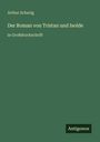 Arthur Schurig: Der Roman von Tristan und Isolde, Buch