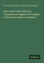 W. M. Narrainswamy: Select Tamil Tales: With Free Translations in English and Teloogoo, to Which Are Added a Vocabulary, Buch