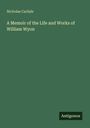 Nicholas Carlisle: A Memoir of the Life and Works of William Wyon, Buch