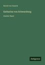 Bernd Von Guseck: Katharina von Schwarzburg, Buch