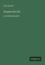 Alice Berend: Die gute alte Zeit, Buch