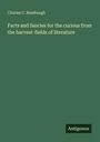 Charles C. Bombaugh: Facts and fancies for the curious from the harvest-fields of literature, Buch