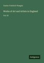 Gustav Friedrich Waagen: Works of Art and Artists in England, Buch