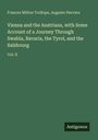 Frances Milton Trollope: Vienna and the Austrians, with Some Account of a Journey Through Swabia, Bavaria, the Tyrol, and the Salzbourg, Buch
