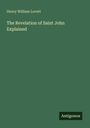 Henry William Lovett: The Revelation of Saint John Explained, Buch