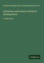Richard Harding Davis: Adventures and Letters of Richard Harding Davis, Buch