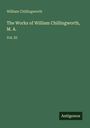 William Chillingworth: The Works of William Chillingworth, M. A., Buch