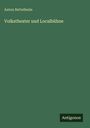 Anton Bettelheim: Volkstheater und Localbühne, Buch