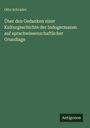 Otto Schrader: Über den Gedanken einer Kulturgeschichte der Indogermanen auf sprachwissenschaftlicher Grundlage, Buch