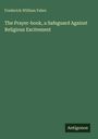 Frederick William Faber: The Prayer-book, a Safeguard Against Religious Excitement, Buch