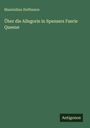 Maximilian Hoffmann: Über die Allegorie in Spensers Faerie Queene, Buch