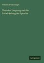 Text: "Wilhelm Wackernagel. Über den Ursprung und die Entwickelung der Sprache. Antigonos". Grünes Cover, schlichtes Design.