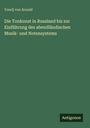 Yourij Von Arnold: Die Tonkunst in Russland bis zur Einführung des abendländischen Musik- und Notensystems, Buch