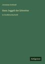 Jeremias Gotthelf: Hans Joggeli der Erbvetter, Buch