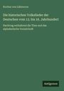 Rochus Von Liliencron: Die historischen Volkslieder der Deutschen vom 13. bis 16. Jahrhundert, Buch
