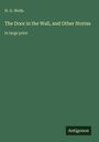 Titel: "The Door in the Wall, and Other Stories". Autor: H. G. Wells. Grün mit weißem Text, unten "Antigonos".