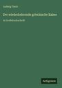 Ludwig Tieck: Der wiederkehrende griechische Kaiser, Buch