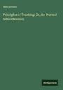 Henry Dunn: Principles of Teaching: Or, the Normal School Manual, Buch