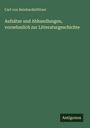 Carl von Reinhardstöttner: Aufsätze und Abhandlungen, vornehmlich zur Litteraturgeschichte, Buch