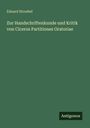 Eduard Stroebel: Zur Handschriftenkunde und Kritik von Ciceros Partitiones Oratoriae, Buch