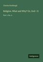 "Religion. What and Why? Or, God = X" von Charles Bradlaugh, Part 1 No. 4, grüner Hintergrund, "Antigonos" im schwarzen Rechteck.