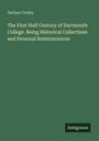 Nathan Crosby: The First Half Century of Dartmouth College. Being Historical Collections and Personal Reminiscences, Buch